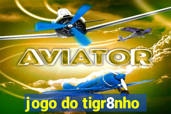 jogo do tigr8nho